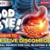 Goodbye to Digestive Discomfort