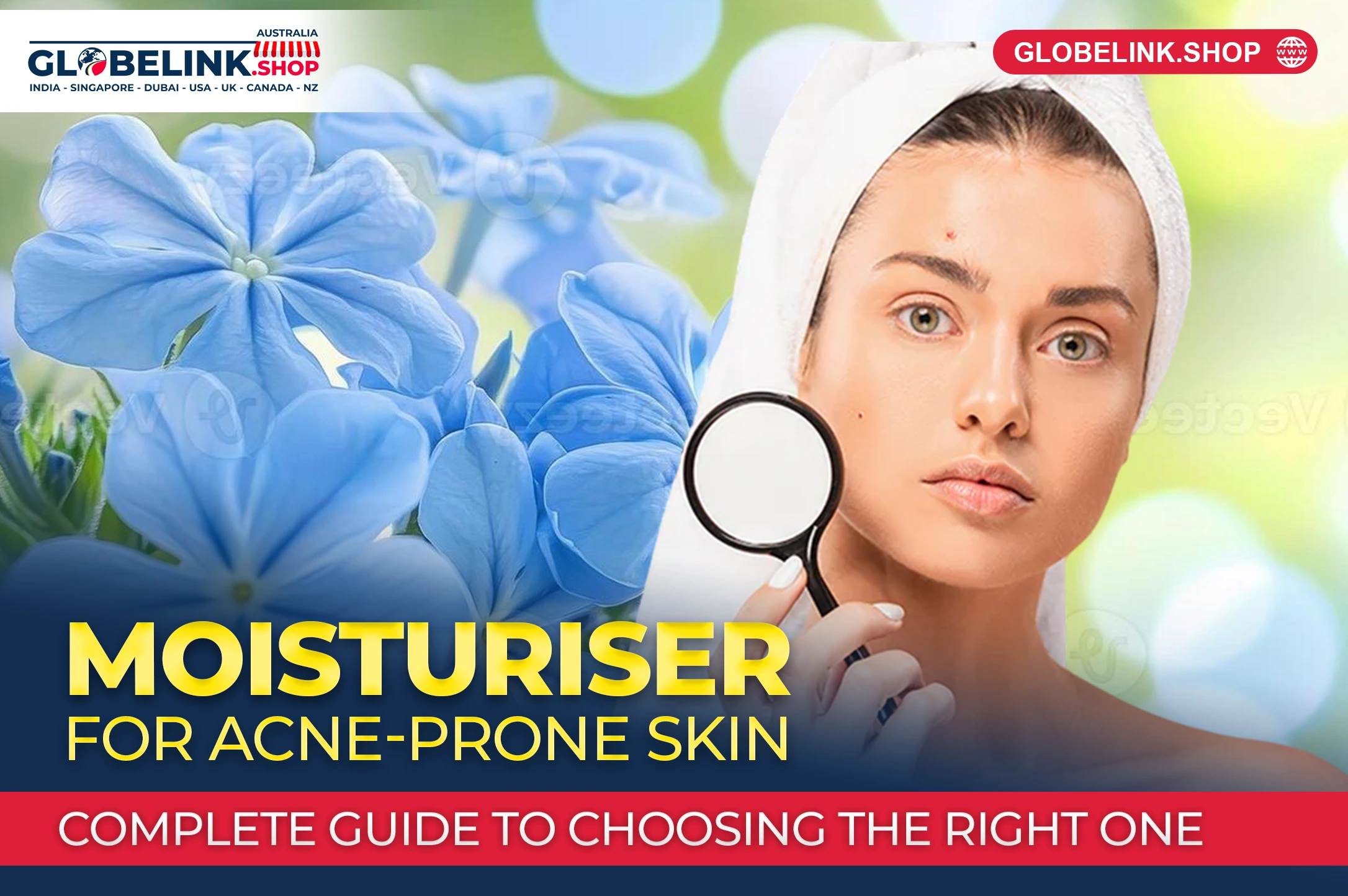 Moisturiser for Acne-Prone Skin: Complete Guide to Choosing the Right One