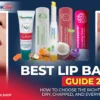 Best Lip Balm Guide 2025
