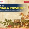 What is Triphala Powder?